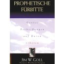 Prophetische Fürbitte: Gottes Verheißungen auf...